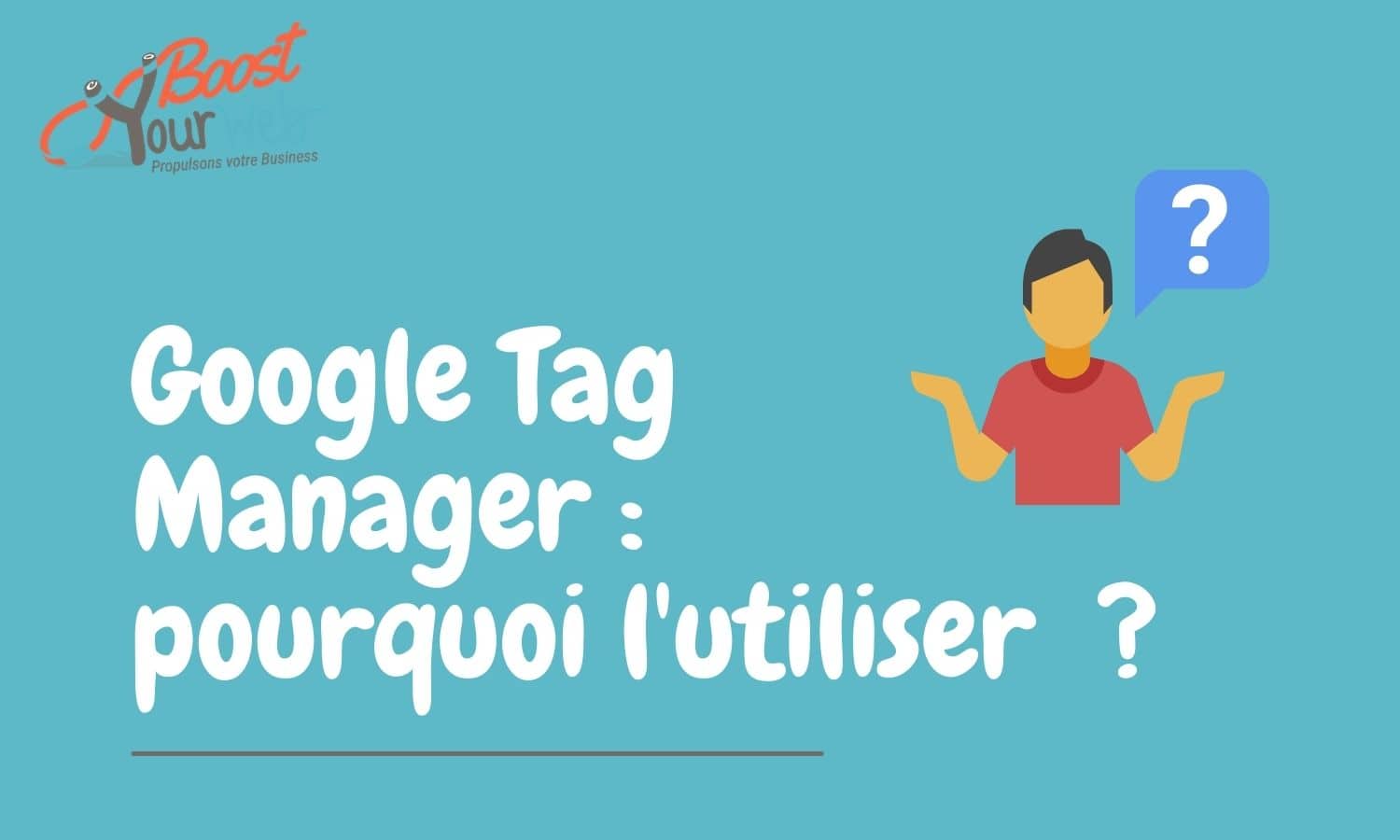 Utiliser Google Tag Manager