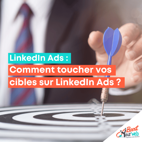 Comment toucher vos cibles sur LinkedIn Ads ?