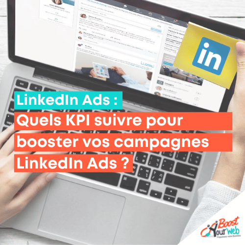 Quels KPI suivre pour booster vos campagnes LinkedIn Ads ?