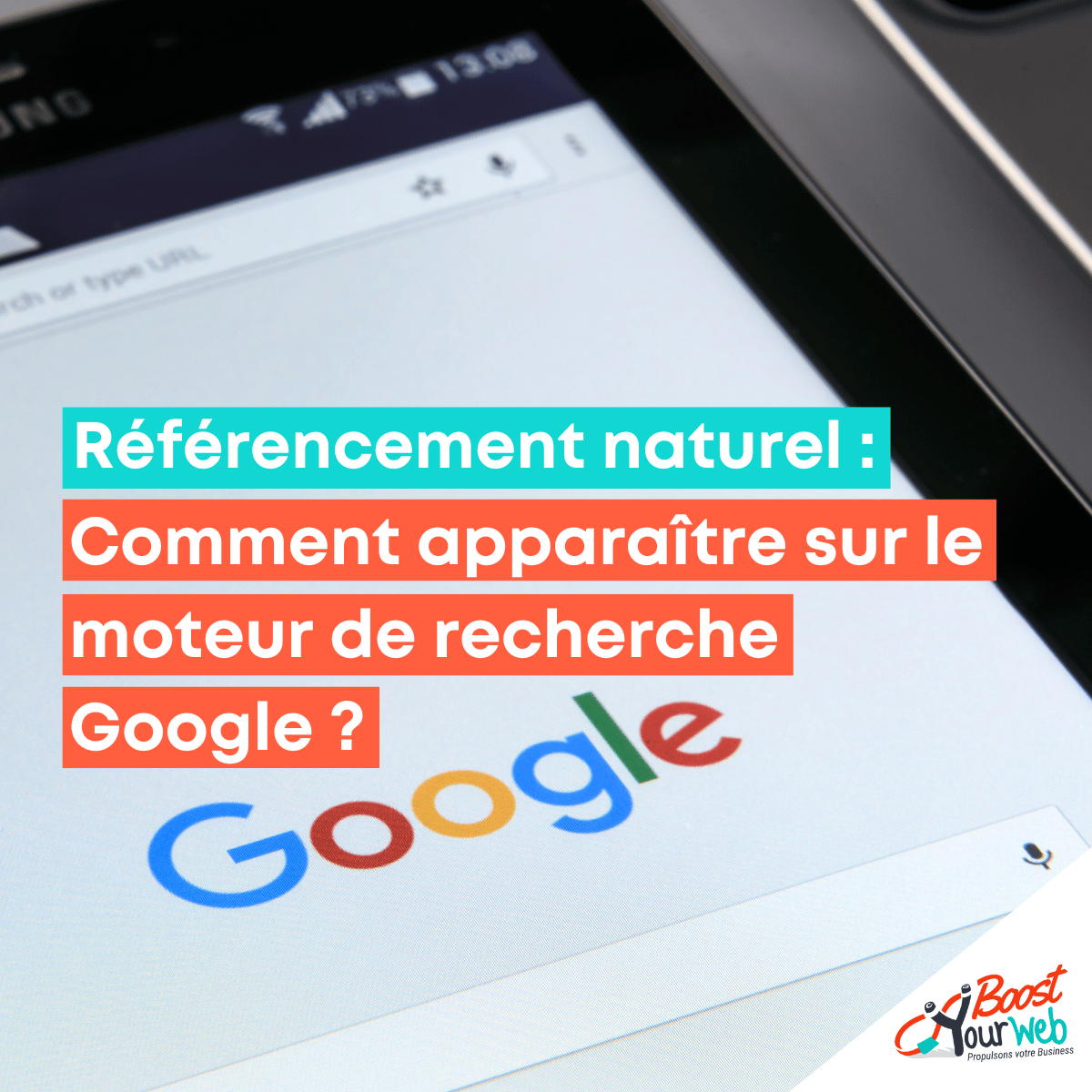 Comment apparaître sur le moteur de recherche Google  ?