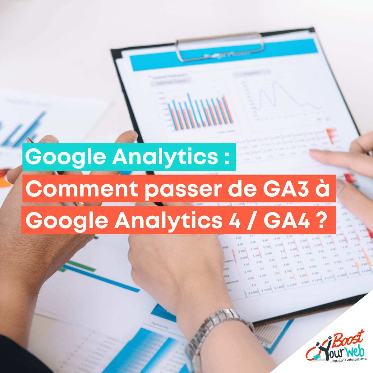 Comment passer de GA3 à Google Analytics 4 / GA4 ?