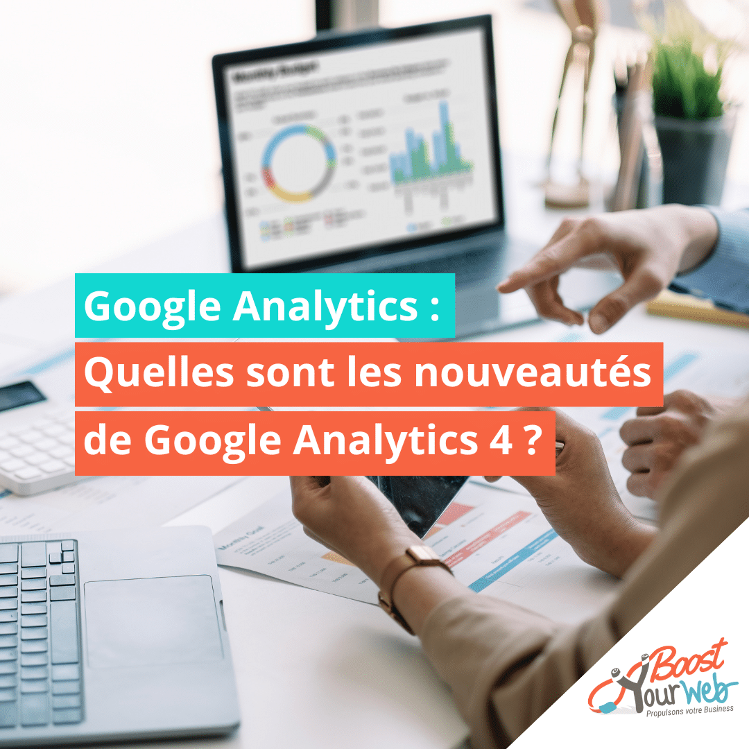 Quelles sont les nouveautés de Google Analytics 4 ?