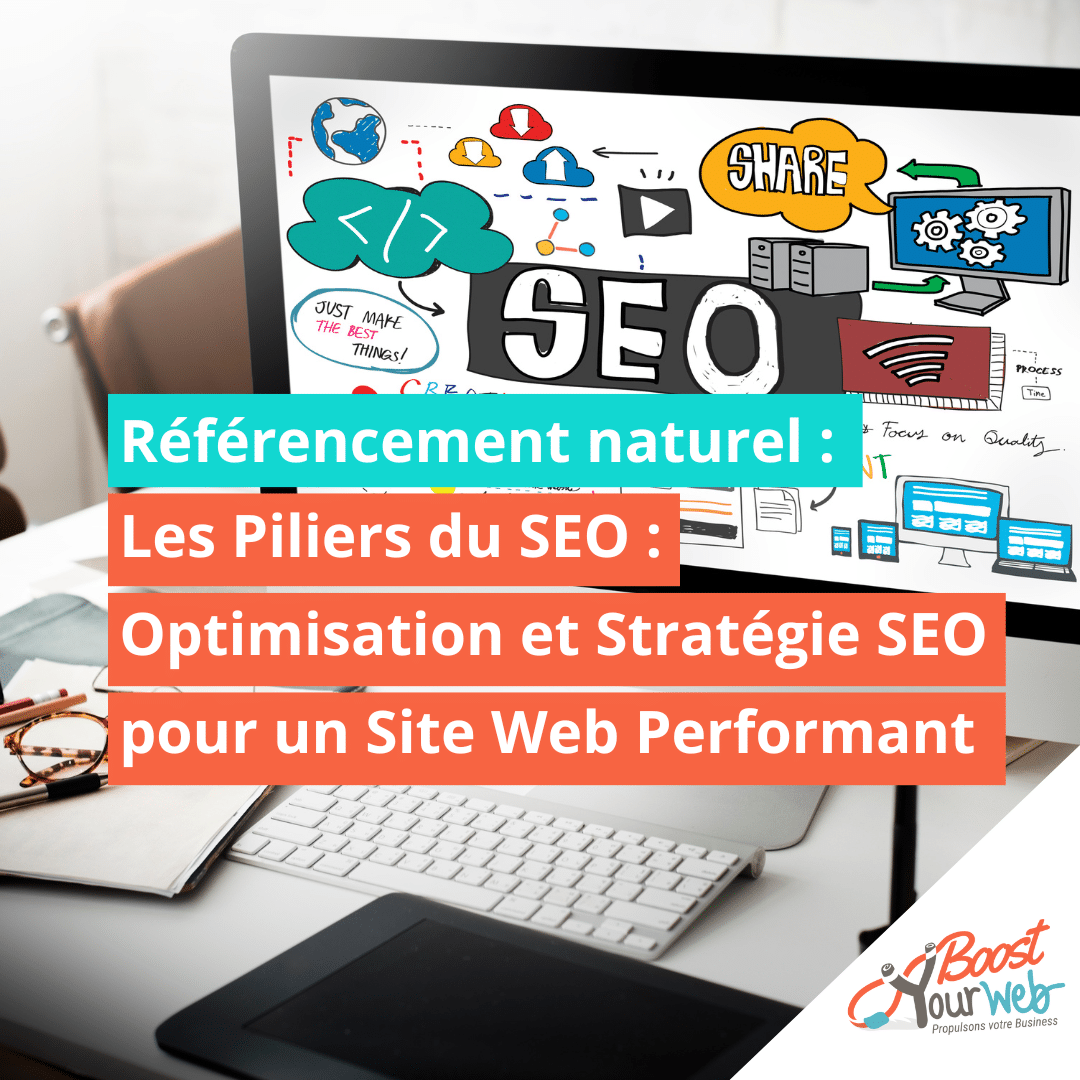 Les Piliers du SEO : Optimisation et Stratégie SEO pour un Site Web Performant