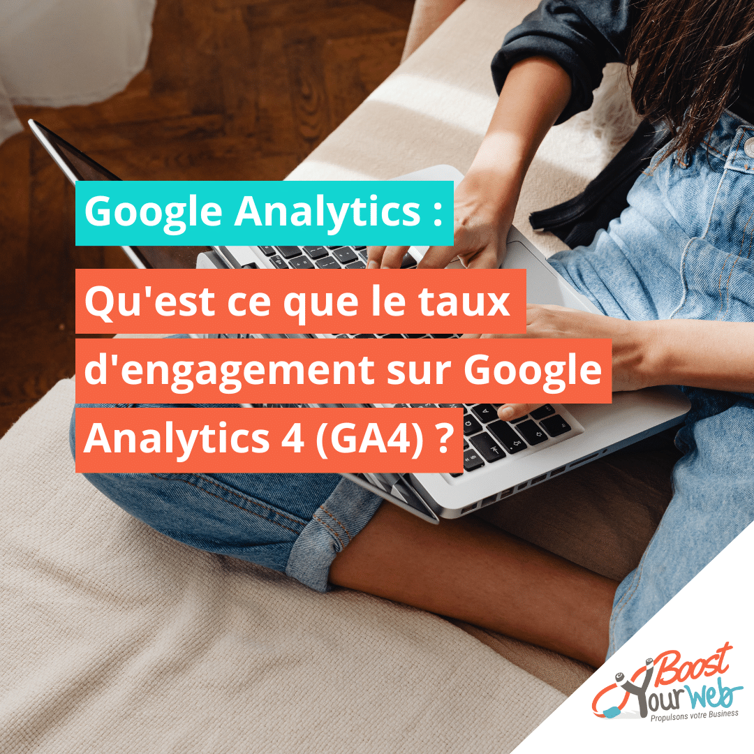 Qu’est ce que le taux d’engagement sur Google Analytics 4 (GA4) ?